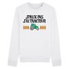 Sweat Adulte J’peux pas j’ai tracteur