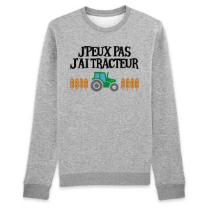 Sweat Adulte J’peux pas j’ai tracteur