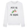 Sweat Adulte J’peux pas j’ai trading