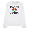 Sweat Adulte J’peux pas j’ai yoga