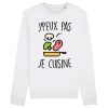 Sweat Adulte J’peux pas je cuisine