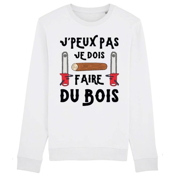 Sweat Adulte J’peux pas je dois faire du bois