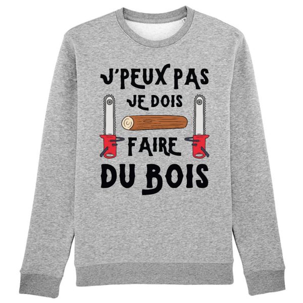 Sweat Adulte J’peux pas je dois faire du bois