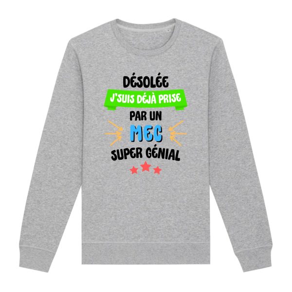 Sweat Adulte J’suis deja prise pas un mec super genial