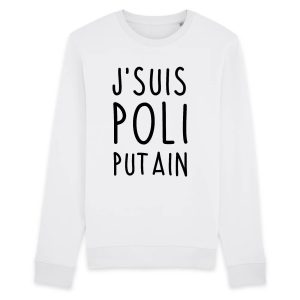 Sweat Adulte J’suis poli putain