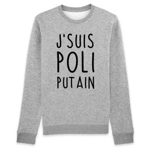 Sweat Adulte J’suis poli putain