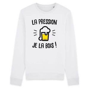 Sweat Adulte La pression je la bois
