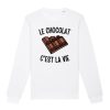 Sweat Adulte Le chocolat c’est la vie