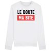 Sweat Adulte Le doute ma bite