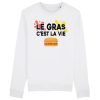 Sweat Adulte Le gras c’est la vie