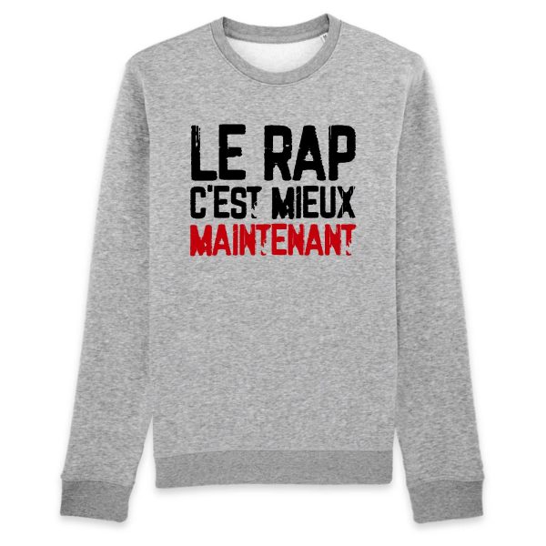 Sweat Adulte Le rap c’est mieux maintenant