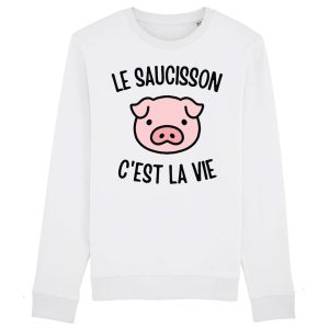 Sweat Adulte Le saucisson c’est la vie Sweat Adulte Le saucisson c’est la vie
