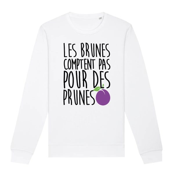 Sweat Adulte Les brunes comptent pas pour des prunes