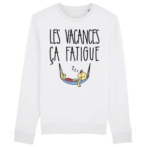 Sweat Adulte Les vacances ca fatigue Sweat Adulte Les vacances ca fatigue