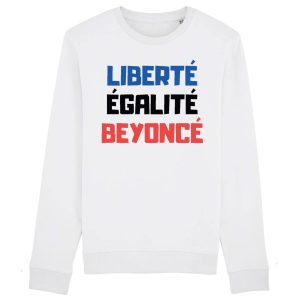 Sweat Adulte Liberte egalite Beyonce Sweat Adulte Liberte egalite Beyonce