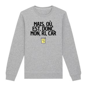 Sweat Adulte Mais, ou, est, donc, mon, ri, car 1 Sweat Adulte Mais o est donc mon ri car 2