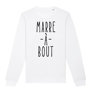 Sweat Adulte Marre a bout Sweat Adulte Marre a bout