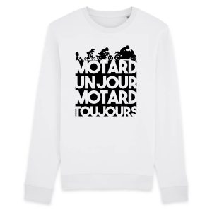 Sweat Adulte Motard un jour Sweat Adulte Motard un jour