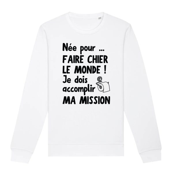 Sweat Adulte Nee pour faire chier le monde