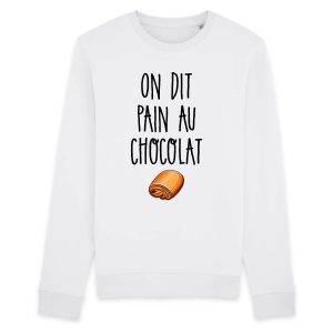 Sweat Adulte On dit pain au chocolat