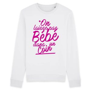 Sweat Adulte On laisse pas bebe dans un coin