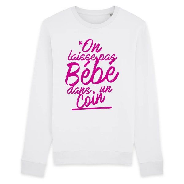 Sweat Adulte On laisse pas bebe dans un coin