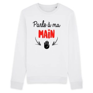 Sweat Adulte Parle a ma main Sweat Adulte Parle a ma main