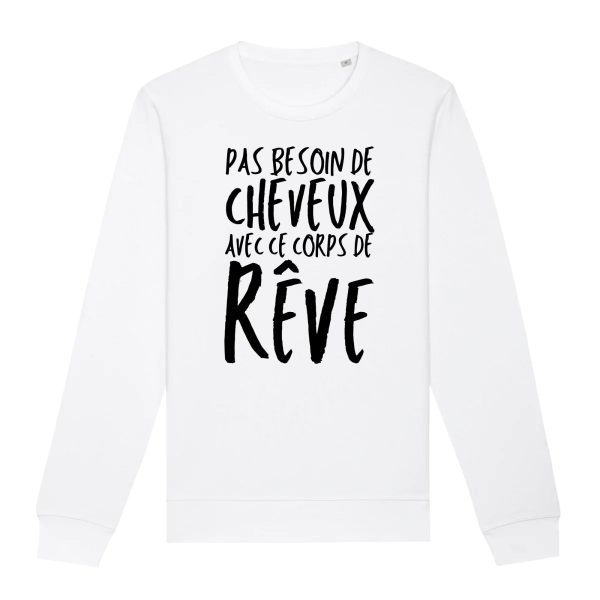 Sweat Adulte Pas besoin de cheveux avec ce corps de reve