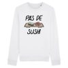 Sweat Adulte Pas de sushi