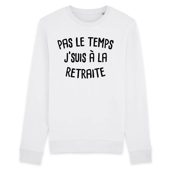 Sweat Adulte Pas le temps j’suis a la retraite