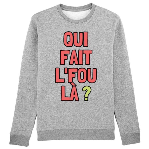 Sweat Adulte Qui fait l’fou la