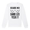 Sweat Adulte Regarde moi dans les yeux
