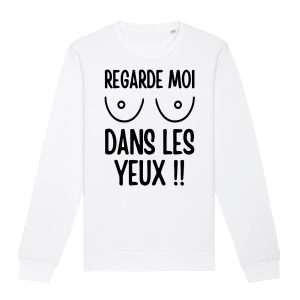 Sweat Adulte Regarde moi dans les yeux