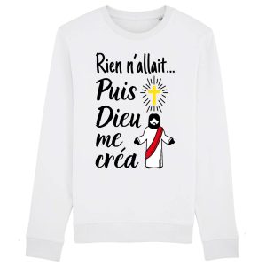 Sweat Adulte Rien nallait puis Dieu me crea 1