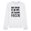 Sweat Adulte Sauf erreur j’ai raison