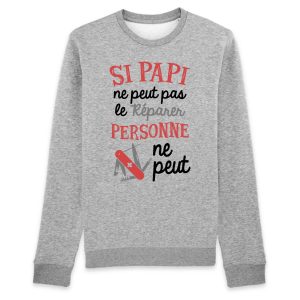 Sweat Adulte Si papi ne peut pas pas le reparer