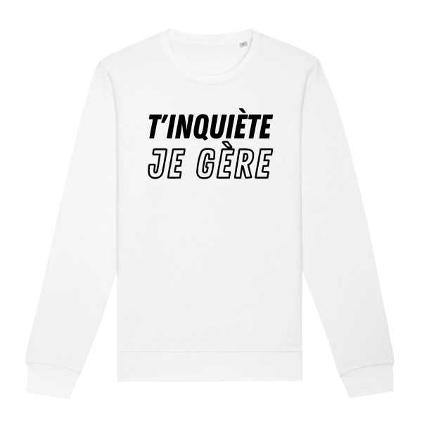 Sweat Adulte T’inquiete je gere