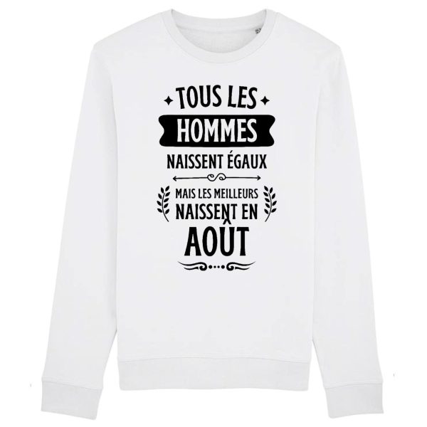 Sweat Adulte Tous les hommes naissent egaux les meilleurs en aout