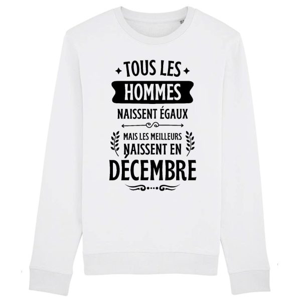 Sweat Adulte Tous les hommes naissent egaux les meilleurs en decembre