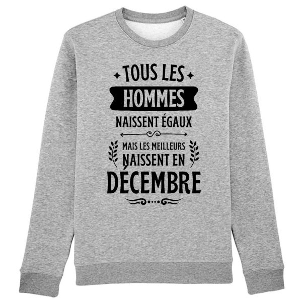 Sweat Adulte Tous les hommes naissent egaux les meilleurs en decembre