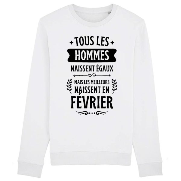 Sweat Adulte Tous les hommes naissent egaux les meilleurs en fevrier