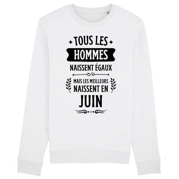 Sweat Adulte Tous les hommes naissent egaux les meilleurs en juin