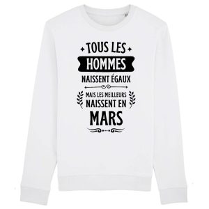 Sweat Adulte Tous les hommes naissent egaux les meilleurs en mars
