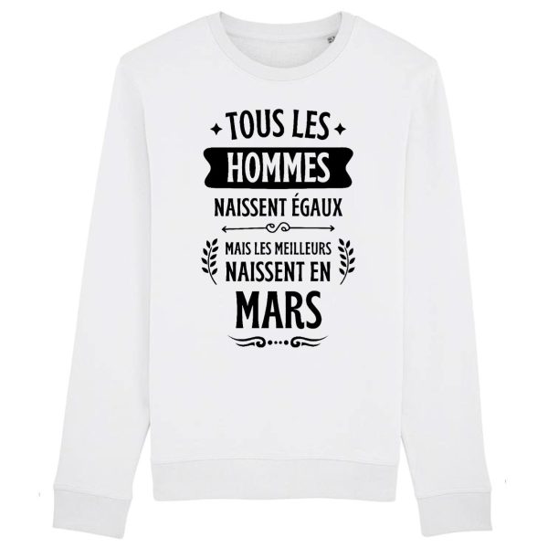 Sweat Adulte Tous les hommes naissent egaux les meilleurs en mars