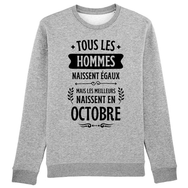 Sweat Adulte Tous les hommes naissent egaux les meilleurs en octobre