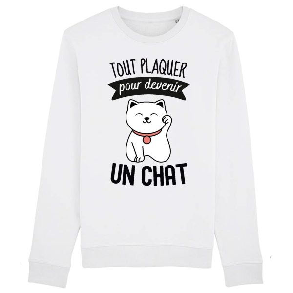 Sweat Adulte Tout plaquer pour devenir un chat