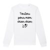 Sweat Adulte Toutou pour mon chien chien