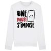 Sweat Adulte Une pause s&rsquo;impose