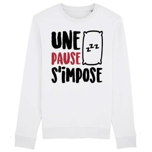 Sweat Adulte Une pause s’impose Sweat Adulte Une pause s’impose