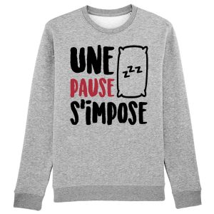 Sweat Adulte Une pause s&rsquo;impose